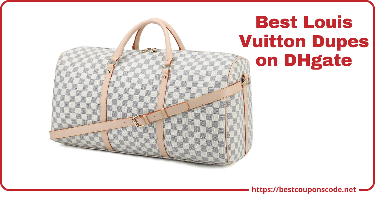 Best Louis Vuitton Dupes on DHgate
