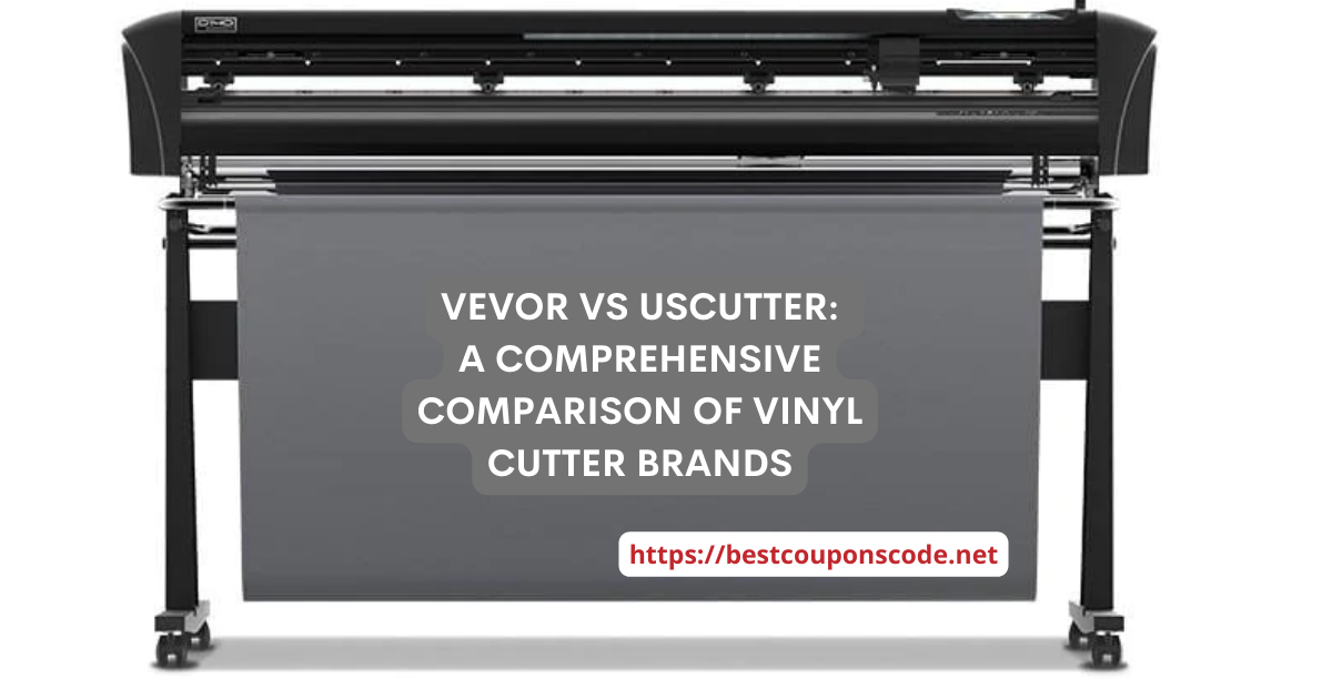 Vevor vs USCutter: A Comprehensive Comparison of Vinyl Cutter Brands